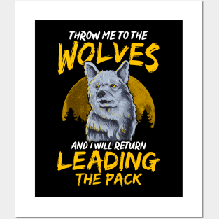 Throw Me To The Wolves I Will Lead The Pack Posters and Art